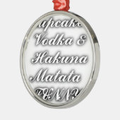Cupcakes Vodka Hakuna Matata FUNNY Silbernes Ornament (Links)