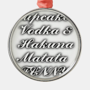 Cupcakes Vodka Hakuna Matata FUNNY Silbernes Ornament