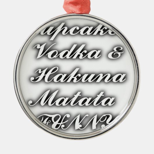 Cupcakes Vodka Hakuna Matata FUNNY Silbernes Ornament (Vorne)