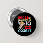 Cupid bewirbt mich zum großen Cousin Valentinstag  Button (Vorne & Hinten)