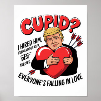 Cupid I Hired Him Tremendous Guy Best Arrows Trump Poster