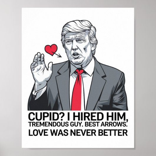 Cupid I Hired Him Tremendous Guy Best Arrows Trump Poster (Vorne)