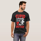 Cupid Is Promoting Me To Big Brother Valentines D T-Shirt (Vorne ganz)