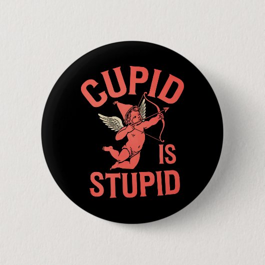 Cupid ist dumm lustiger Valentinstag Button (Vorderseite)