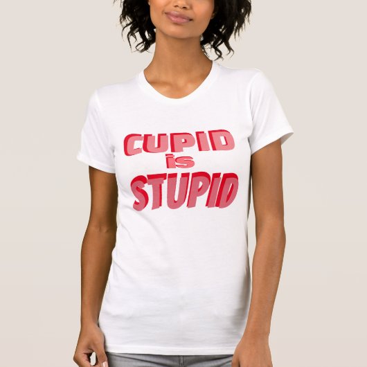 Cupid ist ein stupider Funny Valentines Retro Typo T-Shirt (Vorderseite)