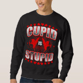 Cupid ist ein stupides Geschenk Sweatshirt (Vorderseite)
