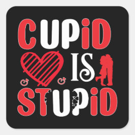Cupid ist stupid quadratischer aufkleber