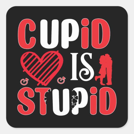 Cupid ist stupid quadratischer aufkleber (Vorderseite)