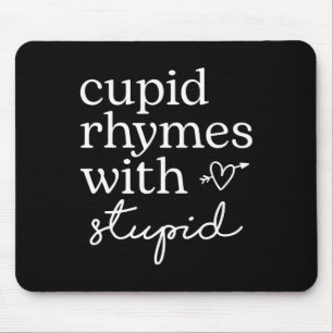 Cupid reimt sich mit dumm lustig Anti Valentinstag Mousepad
