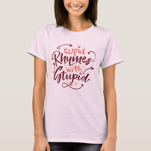 Cupid Rhymes Stupid Anti Valentines Funny Zitat T-Shirt (Vorderseite)