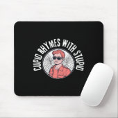 Cupid Rhymes With Stupid Funny Valentines Day Cupi Mousepad (Mit Mouse)