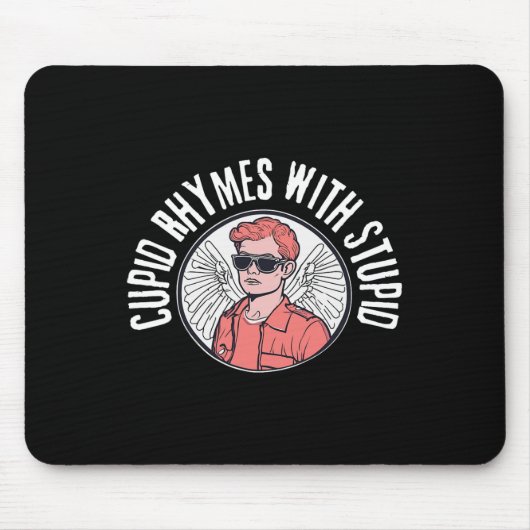 Cupid Rhymes With Stupid Funny Valentines Day Cupi Mousepad (Vorne)