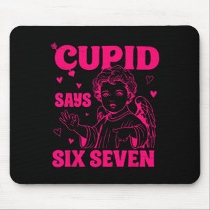 Cupid sagt 67 Meme für Kinder Frauen Männer Jungen Mousepad
