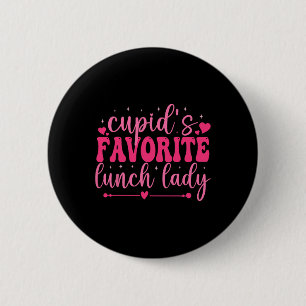 Cupids Lieblings-Lunch-Lady Valentinstag Liebes-Lu Button