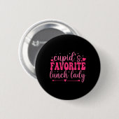 Cupids Lieblings-Lunch-Lady Valentinstag Liebes-Lu Button (Vorne & Hinten)