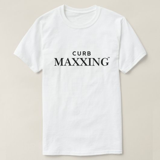 Curb Maxxing T-Shirt (Design vorne)