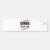 Curbs Angst mir, schlechter Fahrerdrossel Autoaufkleber (Vorne)