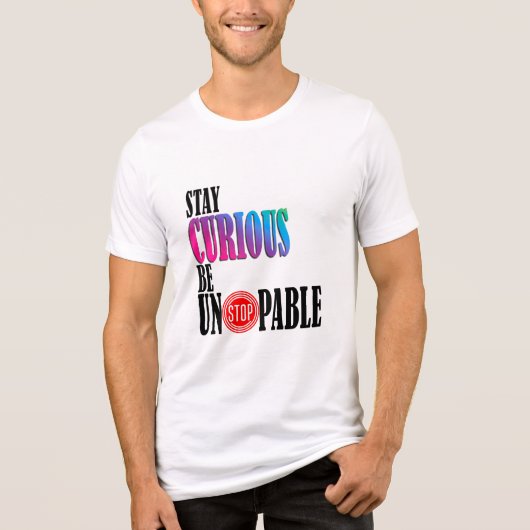 Curious UnStoppable - Bold Gradient Typografy Tri-Blend Shirt (Vorderseite)