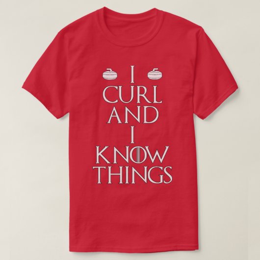 Curler - I Curl & I Know Things curling (1) T-Shirt (Design vorne)