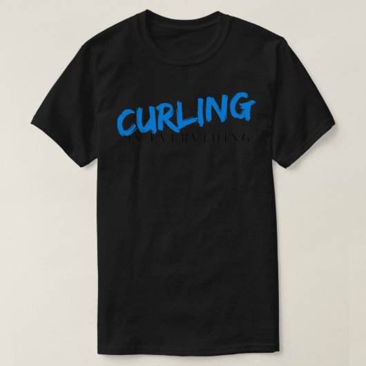 Curling ist alles T-Shirt (Design vorne)