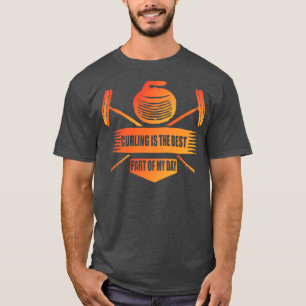 Curling ist der beste Teil meines Tages Curling Ge T-Shirt