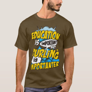 Curling ist wichtig T-Shirt