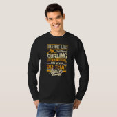 Curling Player For A Curler Funny Quote T-Shirt (Vorne ganz)