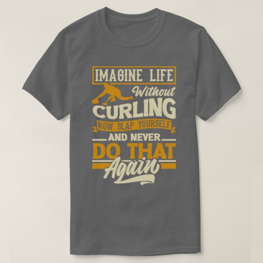Curling Player für ein kurlerisches Zitat T-Shirt (Design vorne)