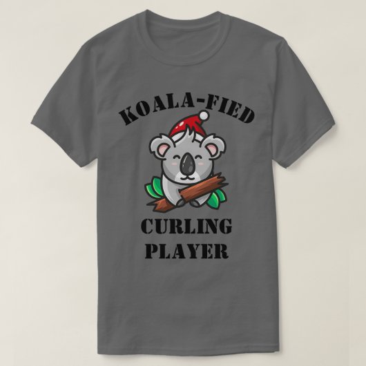 Curling Player Koalafied Gift Funny Ideal für Curl T-Shirt (Design vorne)