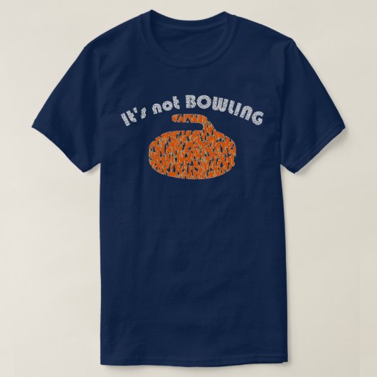 Curling und nicht Bowling T-Shirt (Design vorne)