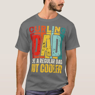 Curling-Vater Wie ein regulärer Vater, aber Cooler T-Shirt