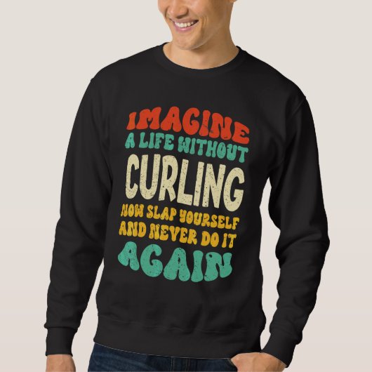 Curling-Zitat für Curling Sweatshirt (Vorderseite)