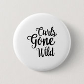 Curls Gone Wild Curly Hair Don't Care  Button (Vorderseite)