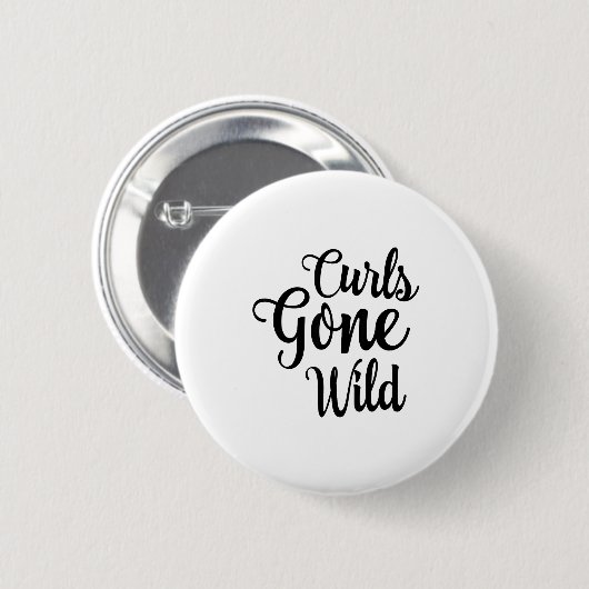 Curls Gone Wild Curly Hair Don't Care  Button (Vorne & Hinten)