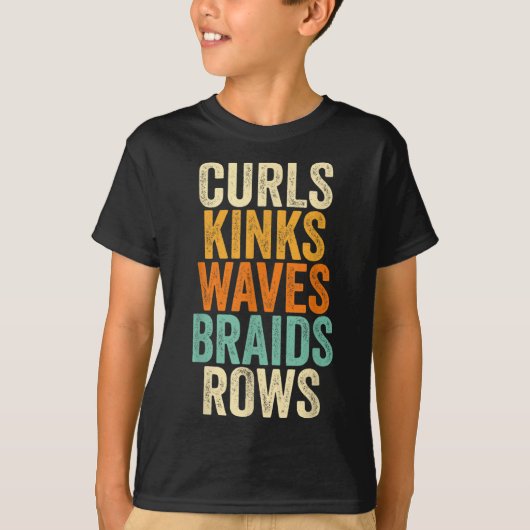 Curls Kinks Waves Braids Rows T-Shirt (Vorderseite)