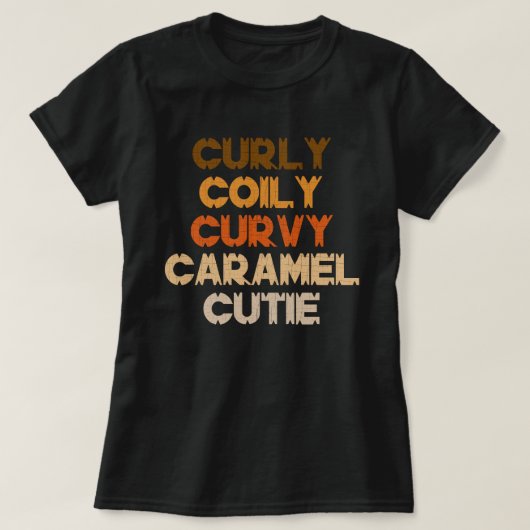 Curly Curvy Caramel Süsse Melanin Goddess Geschenk T-Shirt (Design vorne)