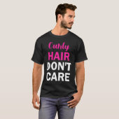 Curly Hair Don't Care T-Shirt (Vorne ganz)
