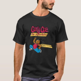 Curly Que rette den Tag. T-Shirt