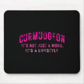 Curmudgeon It's Not Just A Word, It's A Lifestyle Mousepad (Vorne)