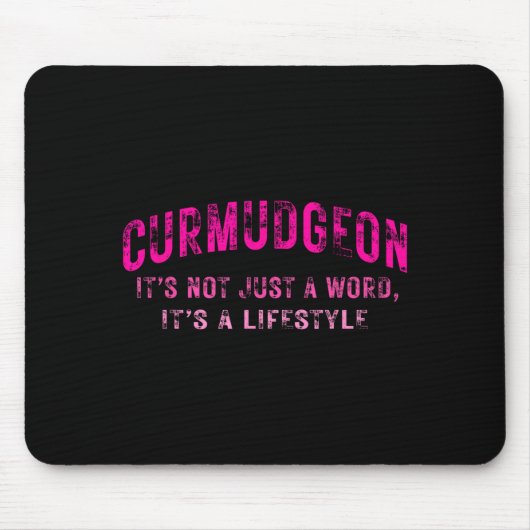 Curmudgeon It's Not Just A Word, It's A Lifestyle Mousepad (Vorne)