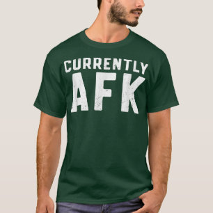 Currently AFK Away From Keyboard video Game Gamer T-Shirt