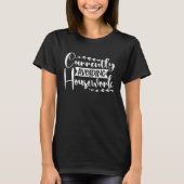 Currently Avoiding Housework T-Shirt (Vorderseite)