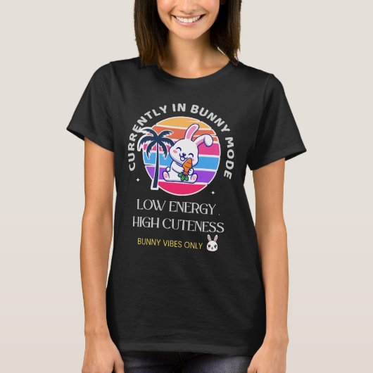 Currently in Bunny Mode T-Shirt (Vorderseite)