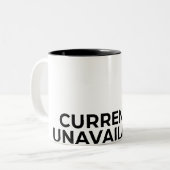 Currently Unavailable Funny Minimalist Sarcastic Zweifarbige Tasse (Vorderseite Links)