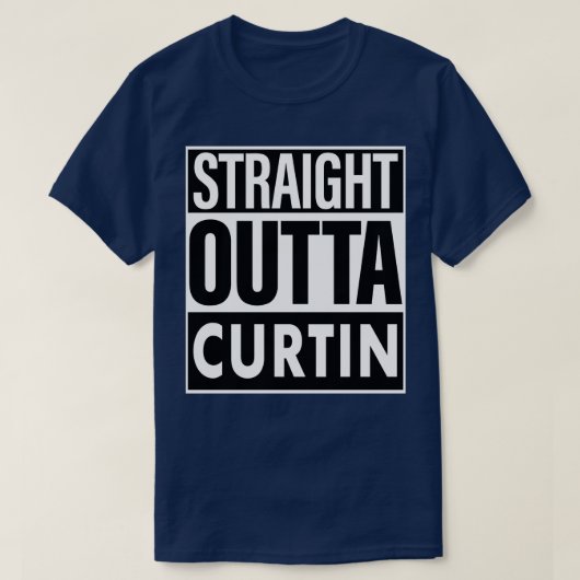 Curtin Name Straight Outight Curtin T-Shirt (Design vorne)