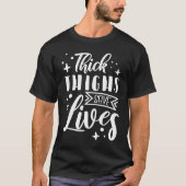 Curvy and Proud Thick Thighs Save Lives T-Shirt (Vorderseite)