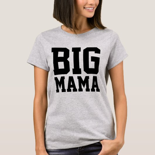 CURVY BBW FRAU FUNNY T - SHIRT BIG MAMA (Vorderseite)
