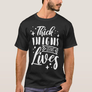 Curvy und Proud Thick Thights Rette Leben T-Shirt