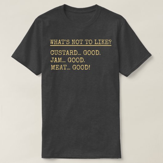 Custard Marmelade Fleisch gute Gewehr für Ihre Fre T-Shirt (Design vorne)