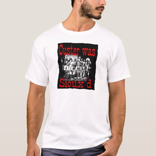 custer war siouxs T-Shirt (Vorderseite)